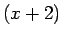 $ (x+2)$