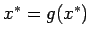 $ x^*=g(x^*)$