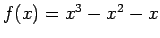 $ f(x)=x^3-x^2-x$