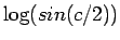 $ \log(sin(c/2))$